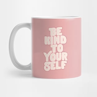 Be Kind to Yourself in Peach Pink and White Mug